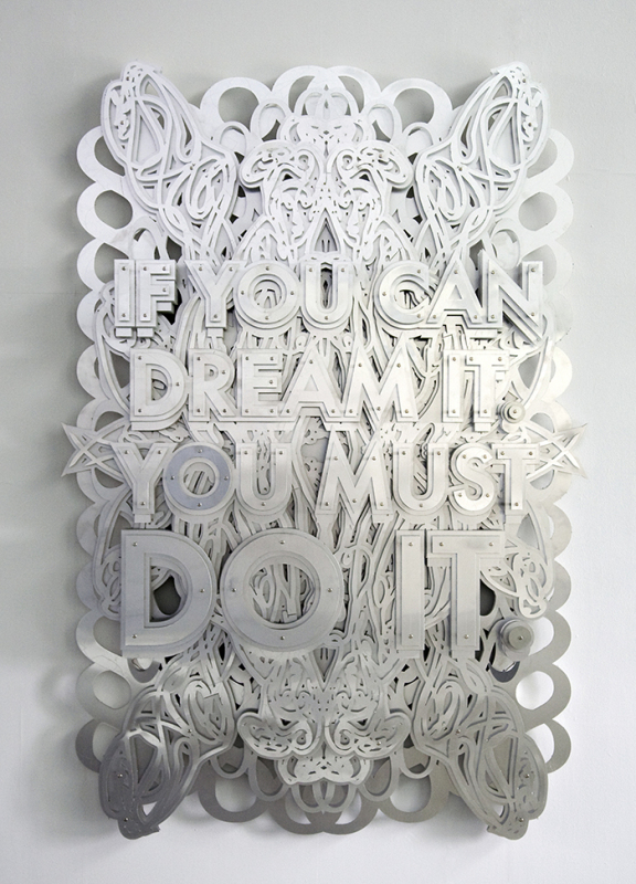 'If you can dream it you must do it', 2011, Aluminium and fixings.